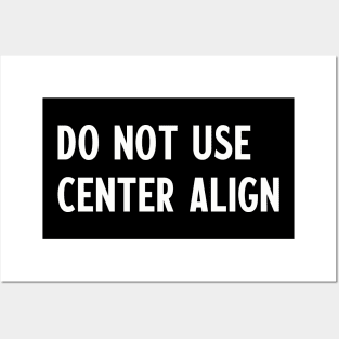 no center align - typography Posters and Art